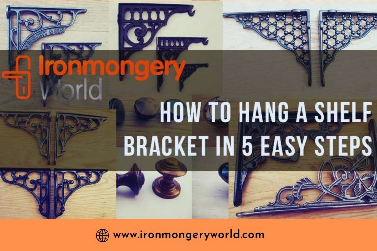 How To Hang A Metal Shelf Bracket In 5 Easy Steps?