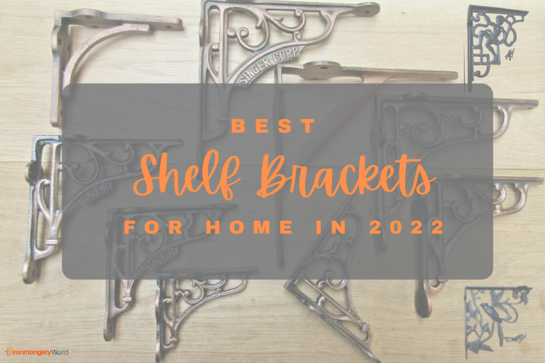 Top 7 Shelf Brackets for Home to Get in 2022