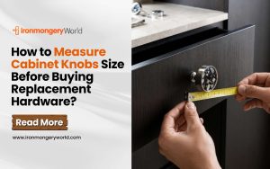 How to Measure Cabinet Knobs Size